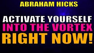 Abraham Hicks - How to Get Into the Vortex, If You Are Not There Yet?