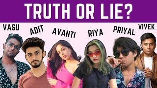 Truth or Lie ft. @RIYAGOGOI @AditMinocha @PriyalDhuri