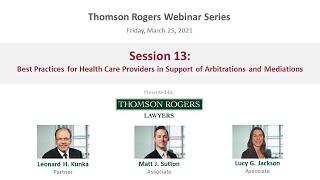 Thomson Rogers Webinar - Best Practices for Health Care Providers Support of Arbitrations/Mediations