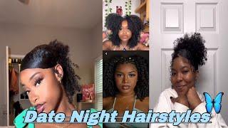 Date night hairstyles||Natural hair edition~2023