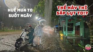 Huế mưa to như trút , cứ thế này thì lụt to | Lequang Channel