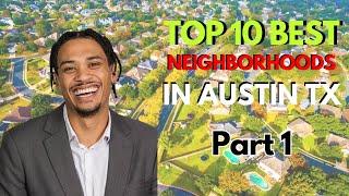 Top 10 Neighborhoods In Austin TX 2024 | Part 1