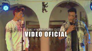 QUIEN NO LLORO POR AMOR Elias Ayaviri-Gueri Gustavo (VIDEO OFICIAL)