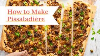 How to Make Pissaladière (Southern French Flatbread)