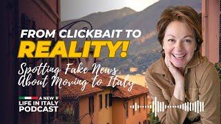 From Clickbait to Reality: Spotting Fake News About Moving to Italy