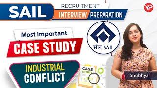 Most important case study (Industrial conflict) | SAIL GD, GT, CS,Interview preparation started 2024