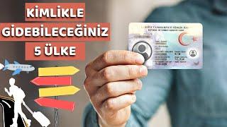 Kimlikle Gidilen Ülkeler | Pasaport ve Vize İstemeyen 5 Ülke