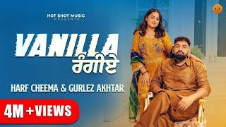 Vanilla Rangiye (Official Video) - Harf Cheema |Gurlez Akhtar| Punjabi song 2024| Punjabi Songs