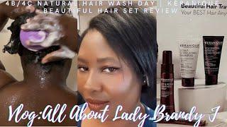 All About Lady Brandy J | 4B/4C NATURAL HAIR WASH DAY | Keranique Beautiful Hair Set Review