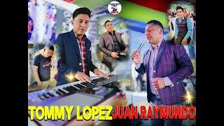 JUAN RAYMUNDO FT TOMMY LOPEZ Y SU TECLADO , MI CORAZON TE QUIERE EXPRESAR