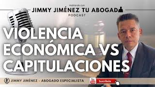 Violencia INTRAFAMILIAR ECONÓMICA vs. Capitulaciones |️Hablando con Jimmy Jiménez Tu Abogado