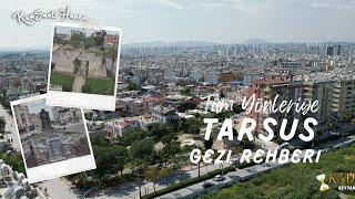 Tarsus Gezi Rehberi | Tarsus'ta Nereler Gezilir? | Tarsus''ta Ne Yenir? | Gökyüzünden Tarsus