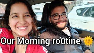 Couple Morning routine with Niket & Timsy