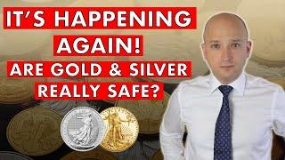 Are Gold & Silver Really Safe This Time?