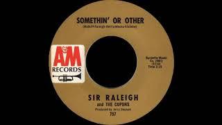 Sir Raleigh And The Cupons - Somethin' Or Other