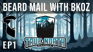 Beard Mail with Bkoz EP1 | True North Beard Co. Limited Edition North Crew Collection