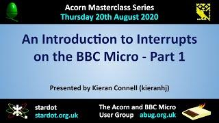 Acorn Masterclass: An Introduction to Interrupts on the BBC Micro – Part 1 (Kieran Connell)