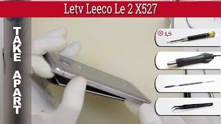 How to disassemble  Letv LeEco Le 2 X527 Take apart Tutorial