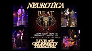 BEAT: BELEW, VAI, LEVIN & CAREY PLAY 80's KING CRIMSON - "NEUROTICA" LIVE AT CELEBRITY THEATRE