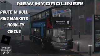 Roblox |Project Birmingham | Route 16 Bull Ring Markets - Hockley Circus | NEW HYDROLINER!