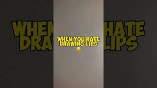 When you hate drawing lips… #artchallenge #shorts #artshorts