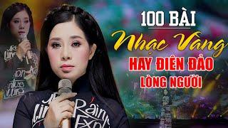 100 Bài Nhạc Vàng Xưa HAY ĐIÊN ĐẢO LÒNG NGƯỜI - Những Ca Khúc Bolero Bất Hủ Hay Vượt Thời Gian