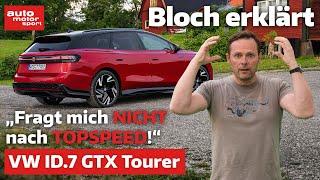 VW ID.7 GTX Tourer: "Fragt mich NICHT nach TOPSPEED!" - Bloch erklärt #255 | auto motor und sport