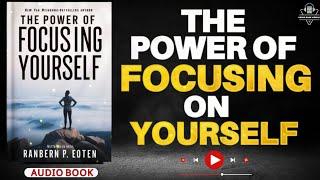 The BEST Way to FOCUS on Yourself and Your DREAMS (Audiobook)