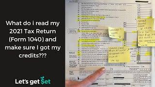 How to read my 2021 Tax Return (Form 1040) and Check that I got my Credits!!