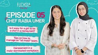 FUCHSIA For You Episode 5 Ft. Chef Rabia Umer | How to manage an "all male" team