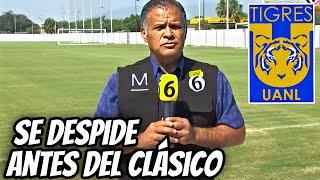 INESPERADO! ANUNCIA SU SALIDA ANTES DEL CLÁSICO, ENTRENADOR EN LA CUERDA FLOJA, NOTICIAS TIGRES UANL