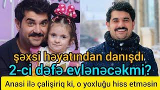 Elşən Orucov şəxsi həyatından nələr danışdı?