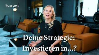 Deine Anlagestrategie: In was kann ich investieren? beatvest