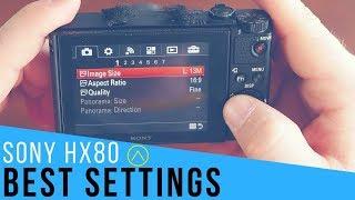 BEST SETTINGS FOR THE SONY HX80