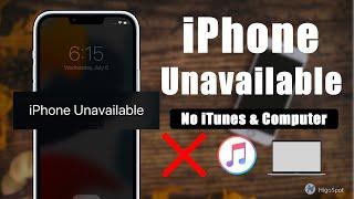 iPhone Unavailable Fix without iTunes or Computer | 3 Ways to Unlock Unavailable iPhone - No iTunes