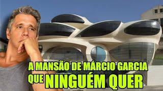 A MEGA MANSÃO de MÁRCIO GARCIA que NINGUÉM QUER - ENTENDA