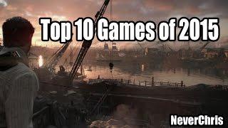 Top 10 Games of 2015 - NEVERCHRIS LIST