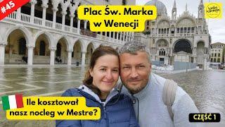 Spacer po Placu Św. Marka w Wenecji | Jak wyglądał nasz nocleg w Mestre? | część 1