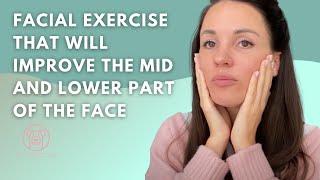 Facial exercise that will improve the Mid and Lower part of the Face