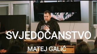 SVJEDOČANSTVO - Matej Galić