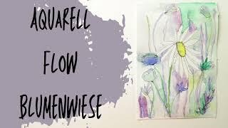 Blumenwiese im Aquarell flow - ohne Vorzeichnen und ohne Konzept