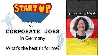 Start-up vs. corporate jobs in Germany: What to expect #HalloGermany