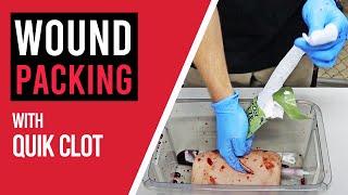 How to pack a wound (with Quik Clot)