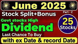 June 2025 ️ Top 30 stocks declared high dividend with Bonus & Split • Govt Dividend in June 2025