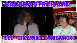 Barbra Streisand - 1986 - One Voice - Somewhere - REACTION