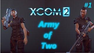 Let's play XCOM 2 - Army of Two - Episode 1