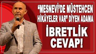 "MESNEVİ'DE MÜSTEHCEN HİKÂYELER VAR" DİYEN ADAMA İBRETLİK CEVAP! - AHMET ŞİMŞİRGİL