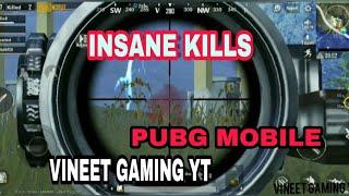 INSANE KILLS || PUBG MOBILE || VINEET GAMING YT