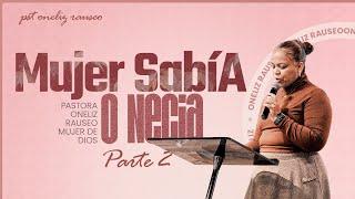 Mujer Sabia o Mujer Necia - Parte #2 - @pastoraonelizrauseo