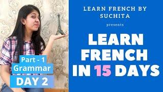 Learn French in 15 days (Day 2) - French Grammar Part -1 | By Suchita Gupta | +91-8920060461